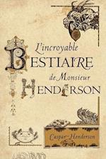 L'Incroyable Bestiaire de Monsieur Henderson