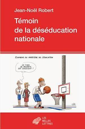 Temoin de la Deseducation Nationale