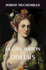 La Civilisation Des Odeurs