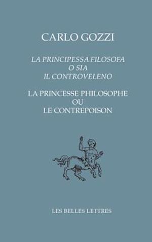 La Principessa Filosofa O Sia Il Controveleno / La Princesse Philosophe Ou Le Contrepoison