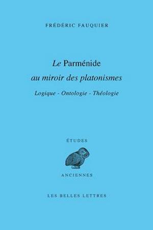 Le Parmenide Au Miroir Des Platonismes