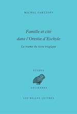 Famille Et Cite Dans l'Orestie d'Eschyle