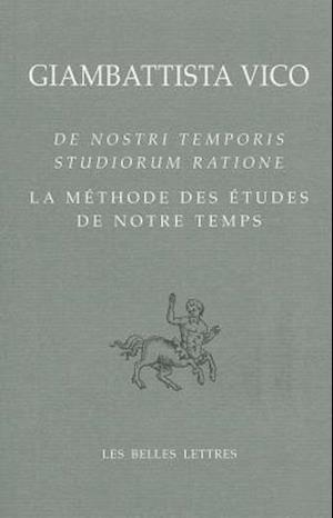 La Methode Des Etudes de Notre Temps / de Nostri Temporis Studiorum Ratione