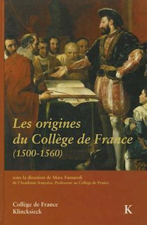 Les Origines Du College de France (1500-1560)