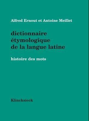 Dictionnaire Etymologique de la Langue Latine