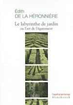 Le Labyrinthe de Jardin Ou L'Art de L'Egarement