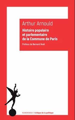 Histoire Populaire Et Parlementaire de la Commune de Paris