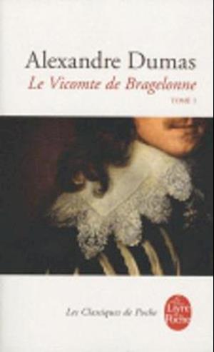 Le vicomte de Bragalonne Tome 1