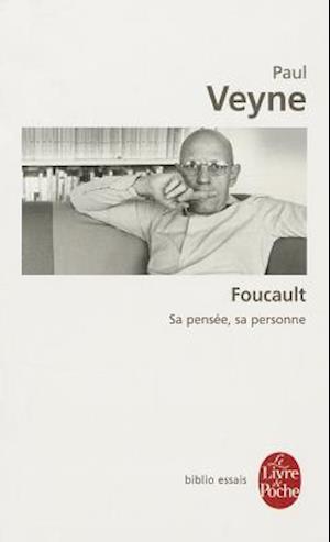 Foucault, Sa Pensée, Sa Personne