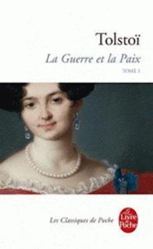 La Guerre et la Paix (Tome 1)