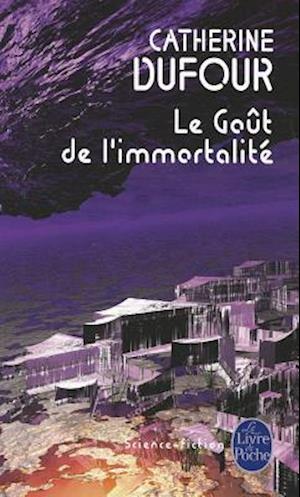 Le Gout de L Immortalite