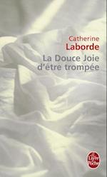 La douce joie d'etre trompee