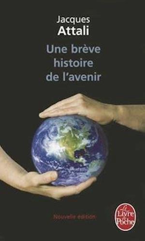 Une Brève Histoire de l'Avenir - Nouvelle Édition 2010