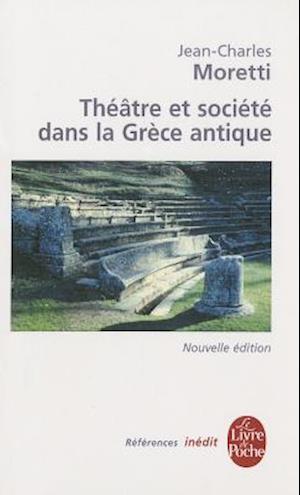 Théâtre Et Société Dans La Grèce Antique