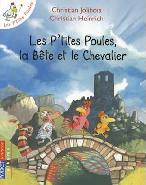 Les P'Tites Poules, la Bete Et le Chevalier