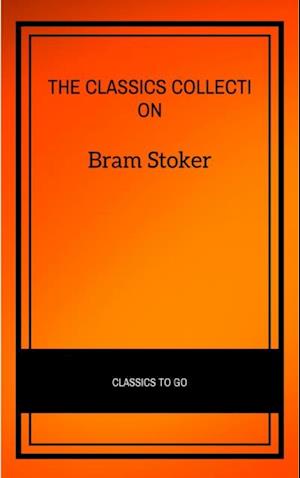 Bram Stoker: The Classics Collection