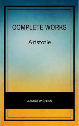 Aristotle: The Complete Works