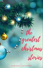 Greatest Christmas Stories: 120+ Authors, 250+ Magical Christmas Stories