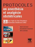 Protocoles en anesthésie et analgésie obstétricales