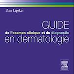 Guide de l''examen clinique et du diagnostic en dermatologie