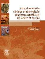 Atlas d''anatomie clinique et chirurgicale des tissus superficiels de la tête et du cou