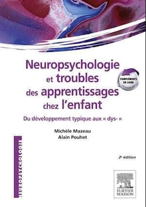 Neuropsychologie et troubles des apprentissages chez l''enfant