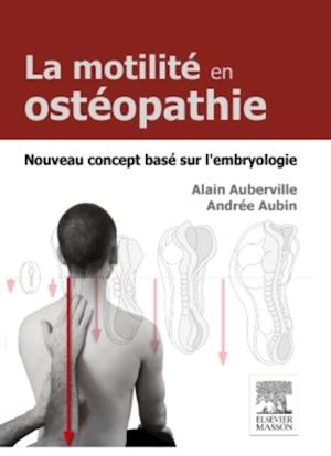 La motilité en ostéopathie. Nouveau concept basé sur l''embryologie