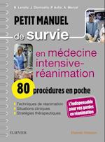 Petit manuel de survie en médecine intensive-réanimation : 80 procédures en poche