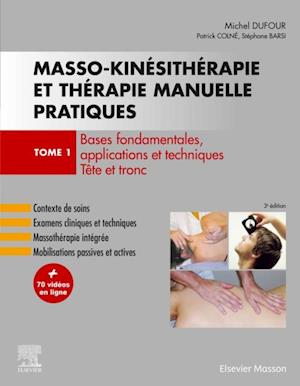 Masso-kinésithérapie et thérapie manuelle pratiques - Tome 1