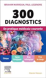 300 diagnostics en pratique médicale courante