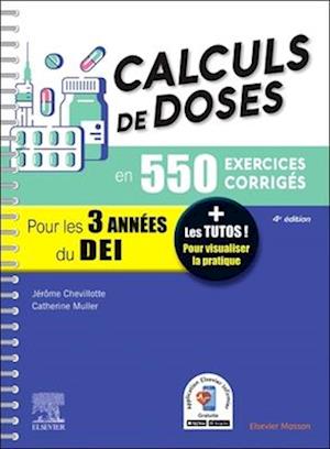 Calculs de Doses En 550 Exercices Corrigés - Pour Les 3 Années Du Diplôme d'Etat Infirmier.