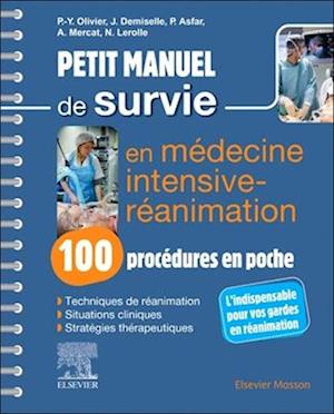 Petit manuel de survie en médecine intensive-réanimation : 100 procédures en poche