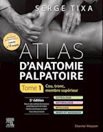 Atlas d''anatomie palpatoire. Tome 1