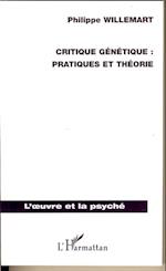 Critique génétique : pratiques et théorie