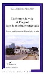 La femme, la ville et l'argent dans la musique congolaise