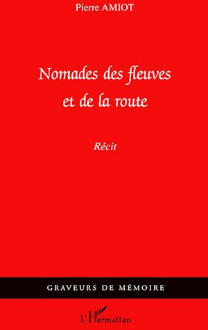 Nomades des fleuves et de la route