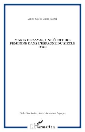 Maria de zayas, une écriture féminine dans l'Espagne du Siècle d'Or