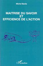 Maîtrise du savoir et efficience de l'action