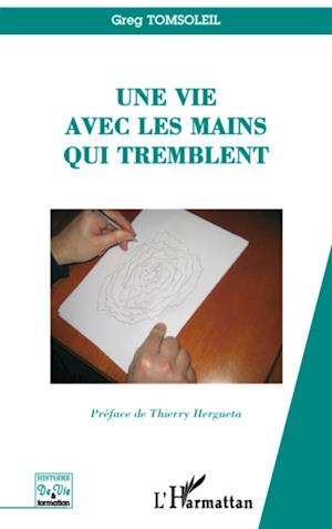 Une vie avec les mains qui tremblent