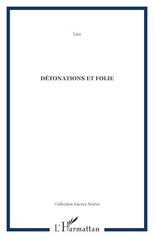 Détonations et folie