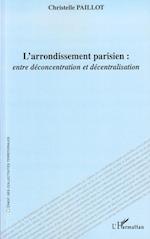 L'arrondissement parisien : entre déconcentration et décentralisation