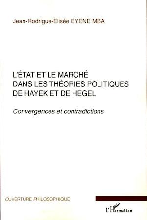 L'Etat et le marché dans les théories politiques de Hayek et de Hegel