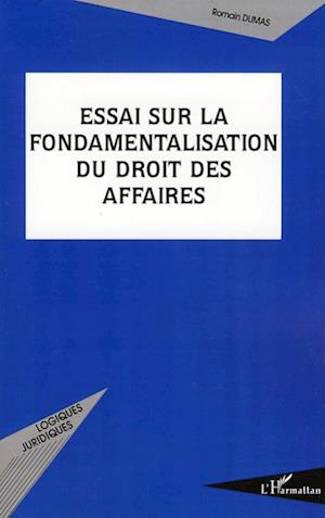 Essai sur la fondamentalisation du droit des affaires