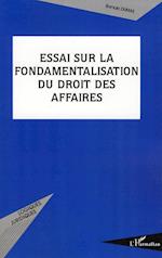 Essai sur la fondamentalisation du droit des affaires