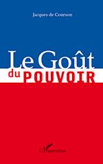 Le Goût du pouvoir