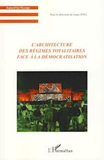 L'architecture des régimes totalitaires face à la démocratis