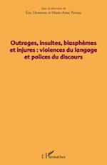 Outrages, insultes, blasphèmes et injures