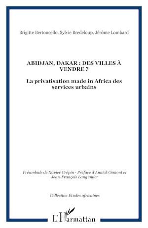 Abidjan, Dakar : des villes à vendre ?