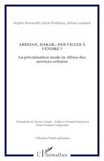 Abidjan, Dakar : des villes à vendre ?