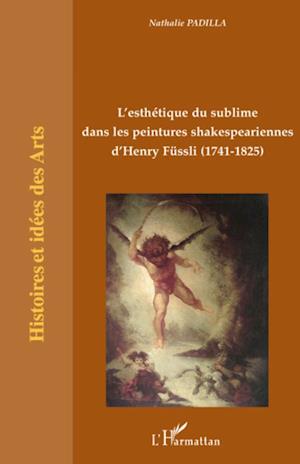 L'esthétique du sublime dans les peintures shakespeariennes d'Henry Füssli